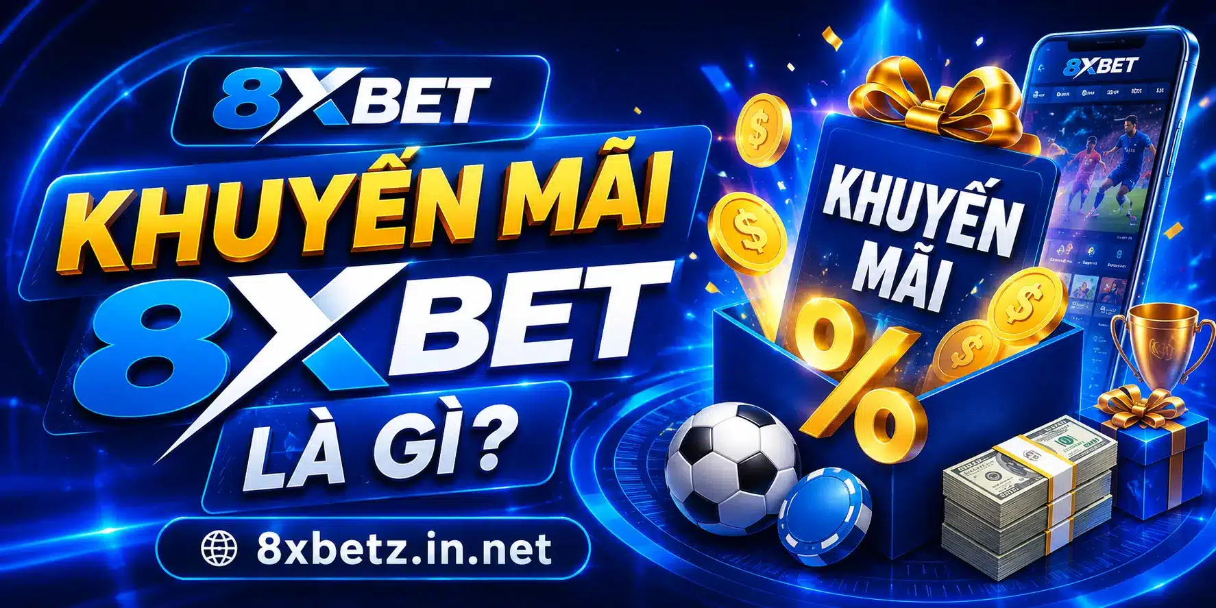 Khuyến mãi 8XBET là gì?